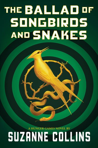 A Ballad of Songbirds and Snakes by Suzanne Collins 