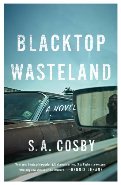  	Blacktop wasteland / S.A. Cosby.