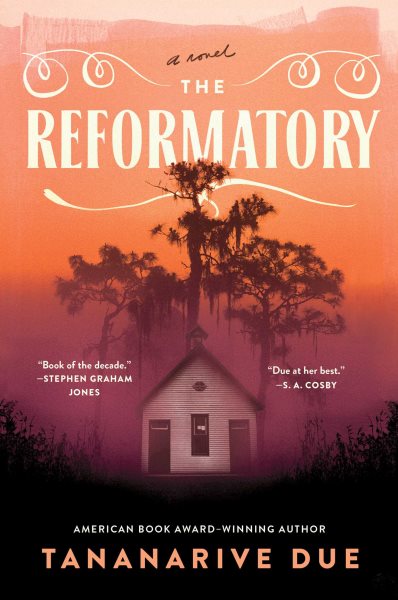  The reformatory : a novel / Tananarive Due.